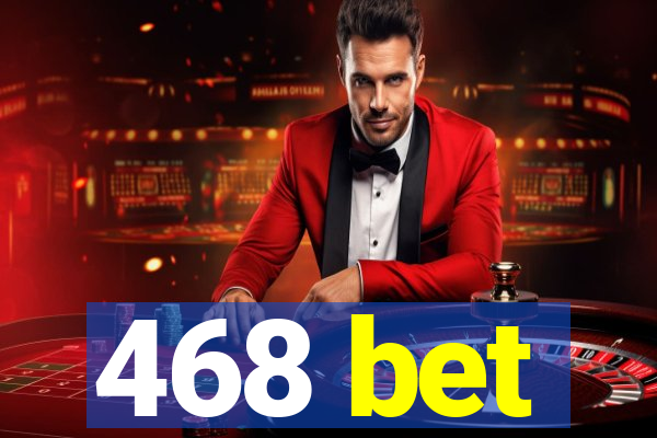 468 bet