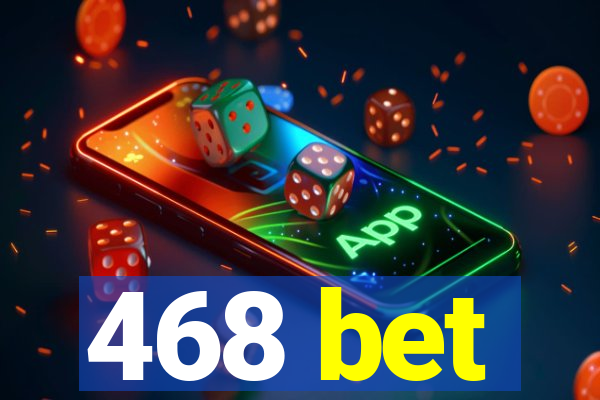 468 bet