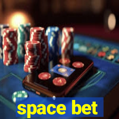 space bet