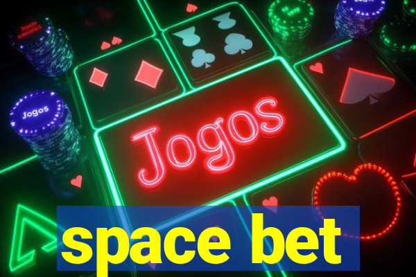 space bet