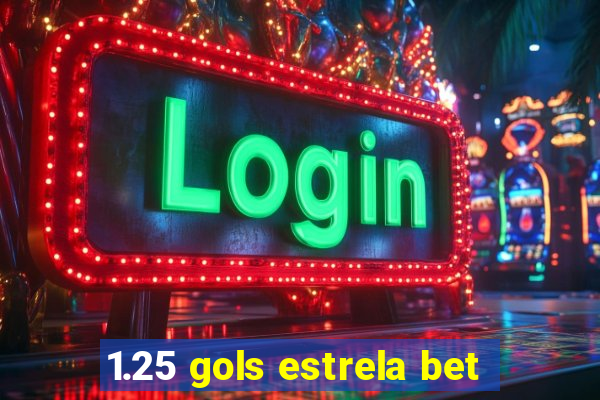 1.25 gols estrela bet