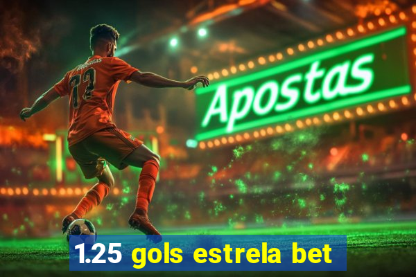 1.25 gols estrela bet