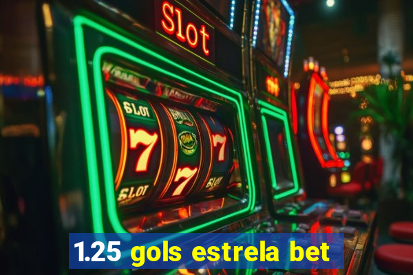 1.25 gols estrela bet