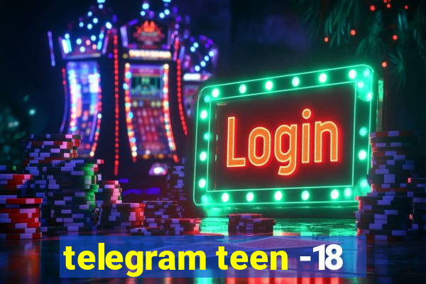 telegram teen -18