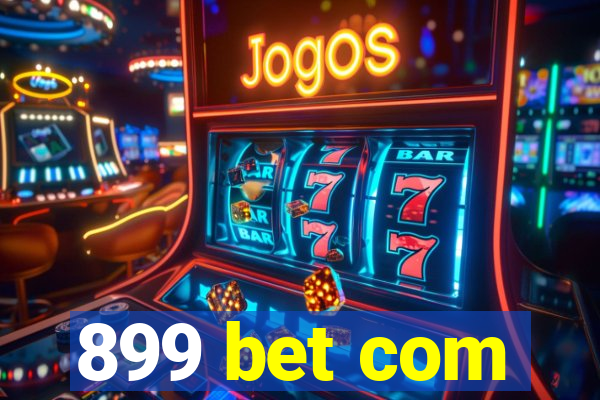 899 bet com