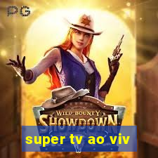 super tv ao viv