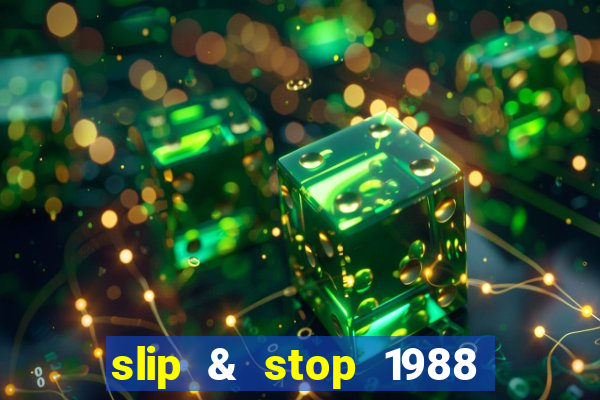 slip & stop 1988 bingo tarte!!!