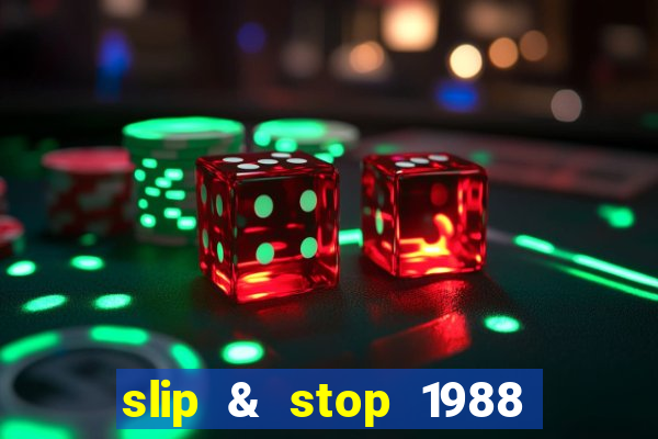 slip & stop 1988 bingo tarte!!!