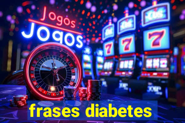 frases diabetes