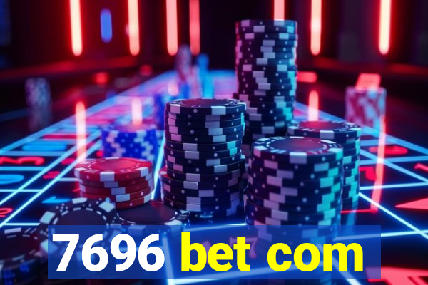 7696 bet com