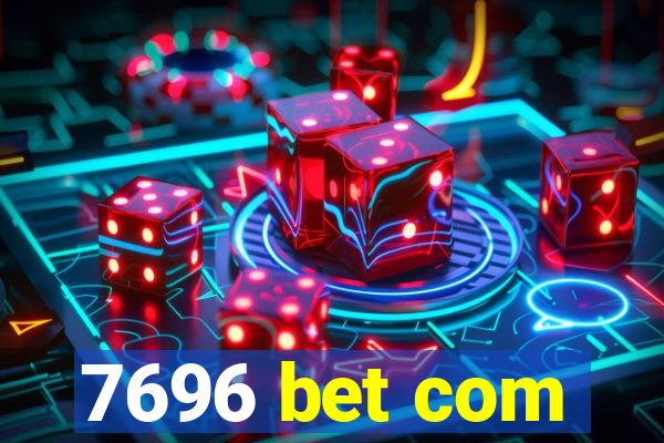 7696 bet com