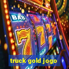 truck gold jogo