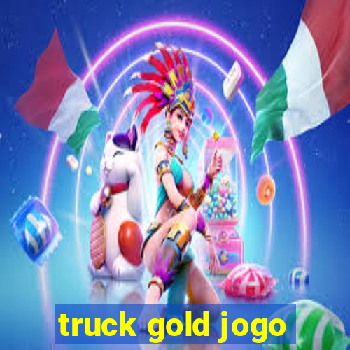 truck gold jogo