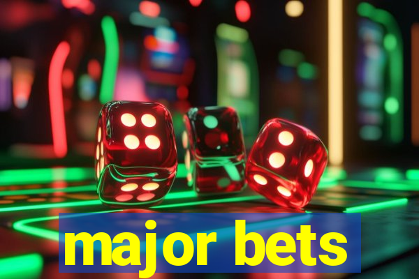 major bets