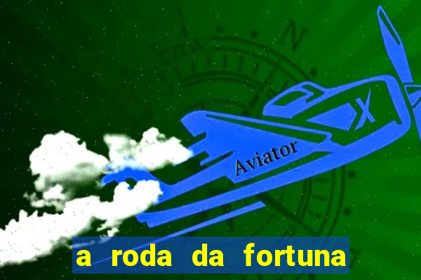 a roda da fortuna o que ele sente por mim