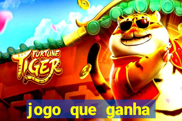 jogo que ganha dinheiro ao se cadastrar