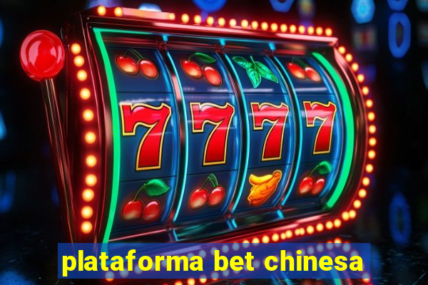 plataforma bet chinesa