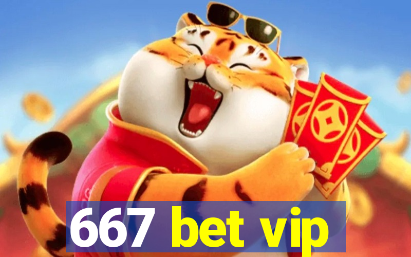 667 bet vip