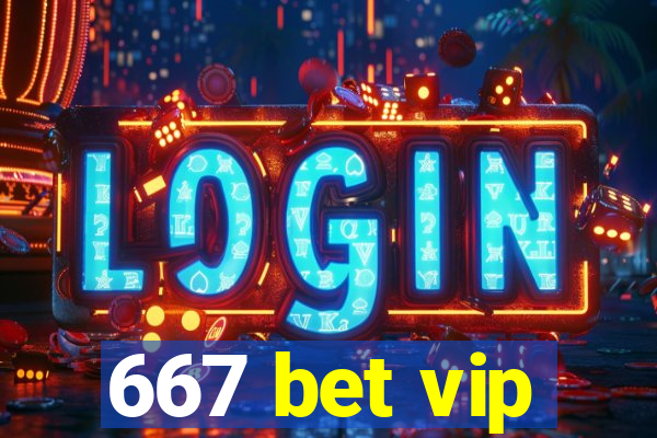 667 bet vip