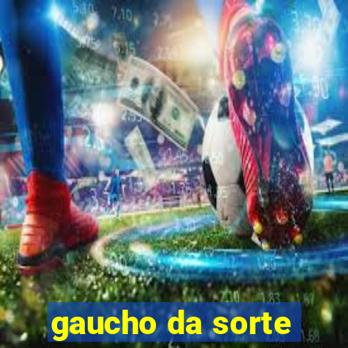 gaucho da sorte