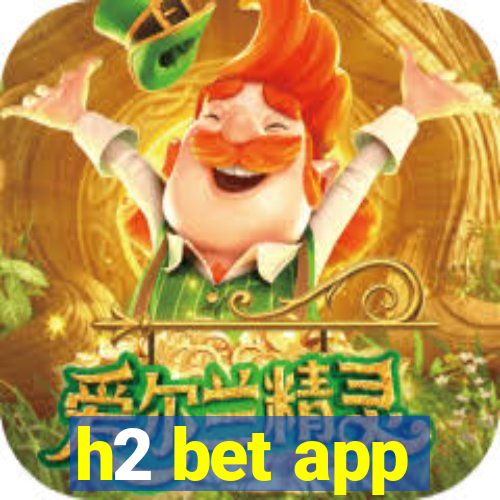 h2 bet app