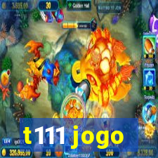 t111 jogo