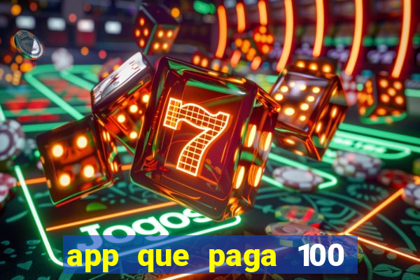 app que paga 100 reais por dia