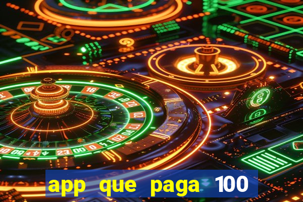 app que paga 100 reais por dia