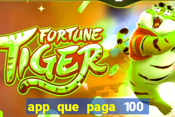 app que paga 100 reais por dia