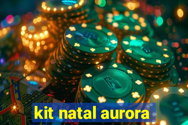 kit natal aurora