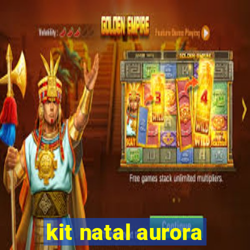 kit natal aurora