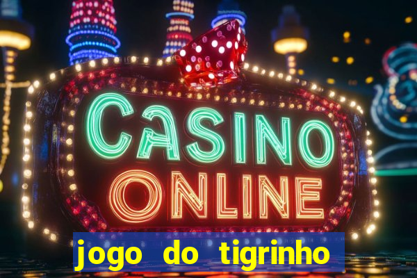 jogo do tigrinho plataforma chinesa