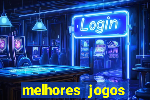 melhores jogos estrela bet