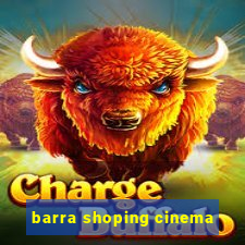 barra shoping cinema