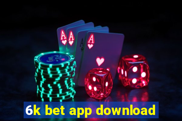 6k bet app download