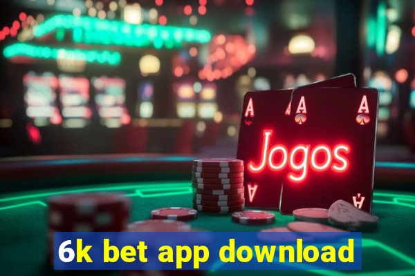 6k bet app download