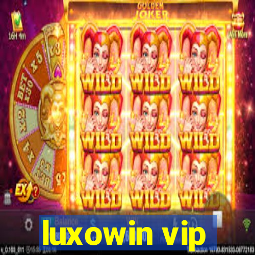 luxowin vip