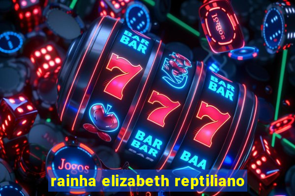 rainha elizabeth reptiliano