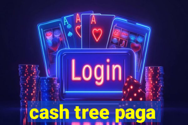 cash tree paga