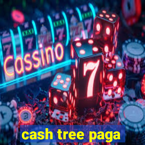 cash tree paga