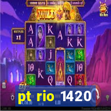 pt rio 1420