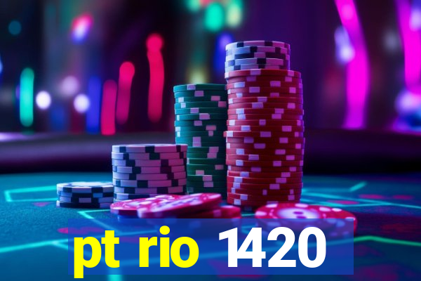 pt rio 1420