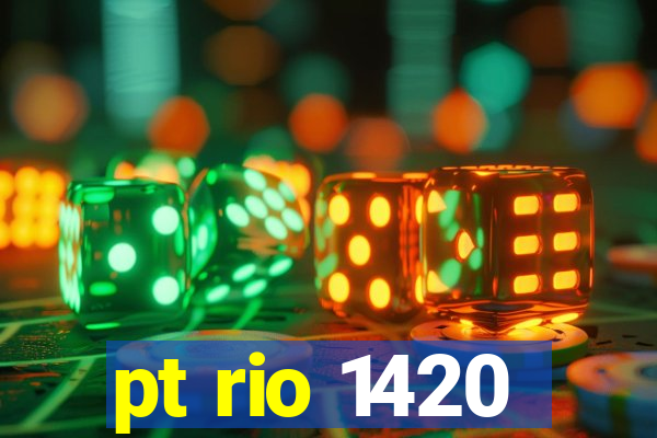 pt rio 1420