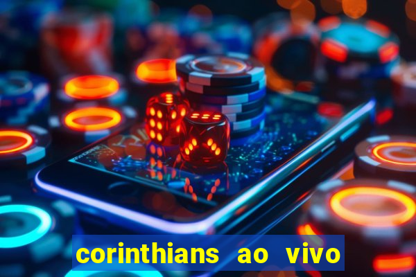 corinthians ao vivo multi canais