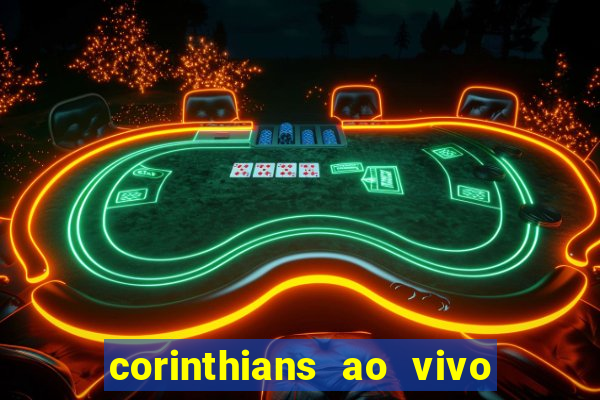 corinthians ao vivo multi canais