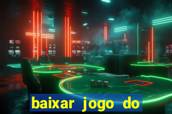 baixar jogo do tigrinho oficial