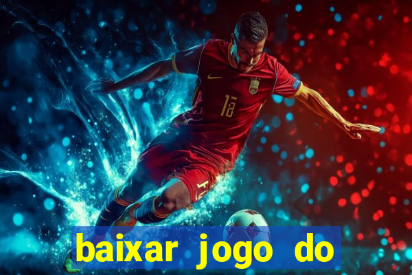 baixar jogo do tigrinho oficial