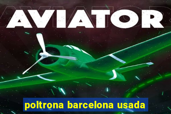 poltrona barcelona usada