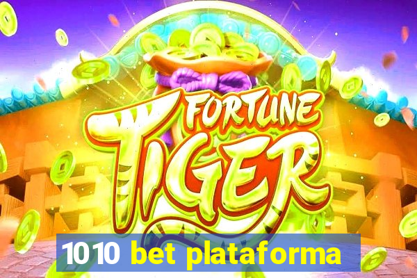 1010 bet plataforma