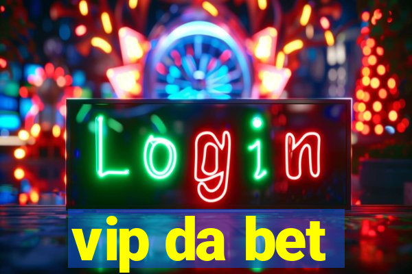 vip da bet